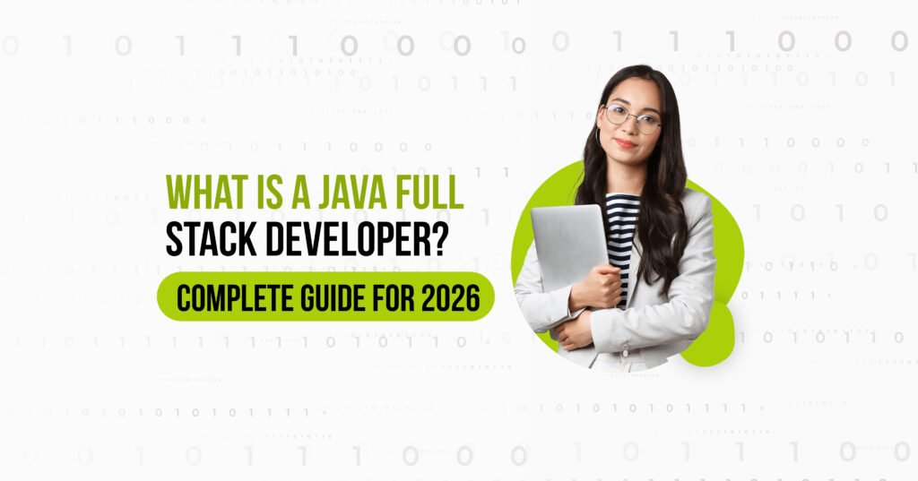 What Is a Java Full Stack Developer Complete Guide for 2026