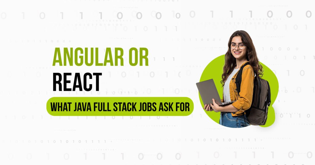 Angular or React What Java Full Stack Jobs Ask For