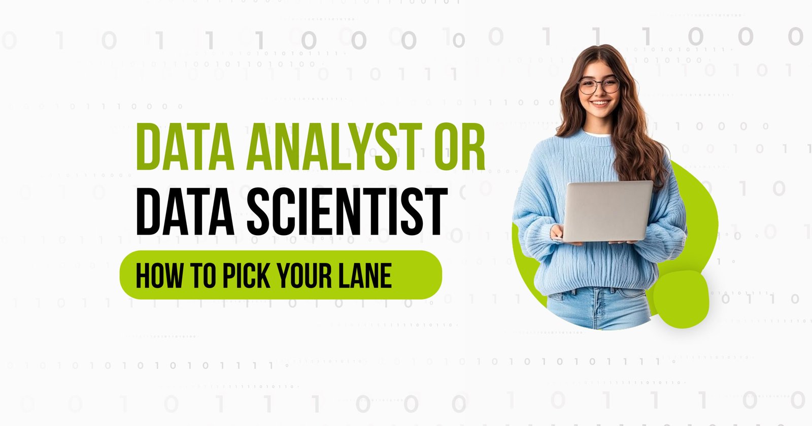 Read more about the article Data Analyst or Data Scientist: How to Pick Your Lane