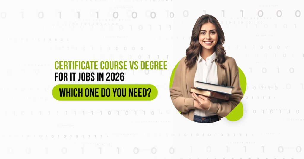 Certificate Course vs Degree for IT Jobs in 2026